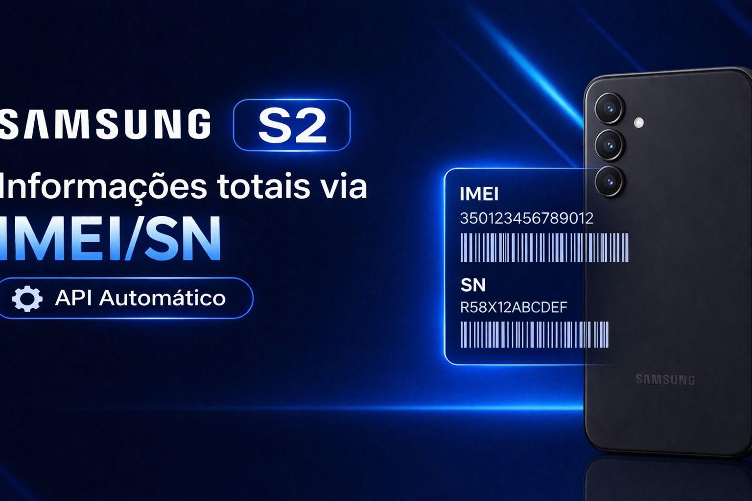 Samsung S2 Informações totais via IMEI/SN API Automático
